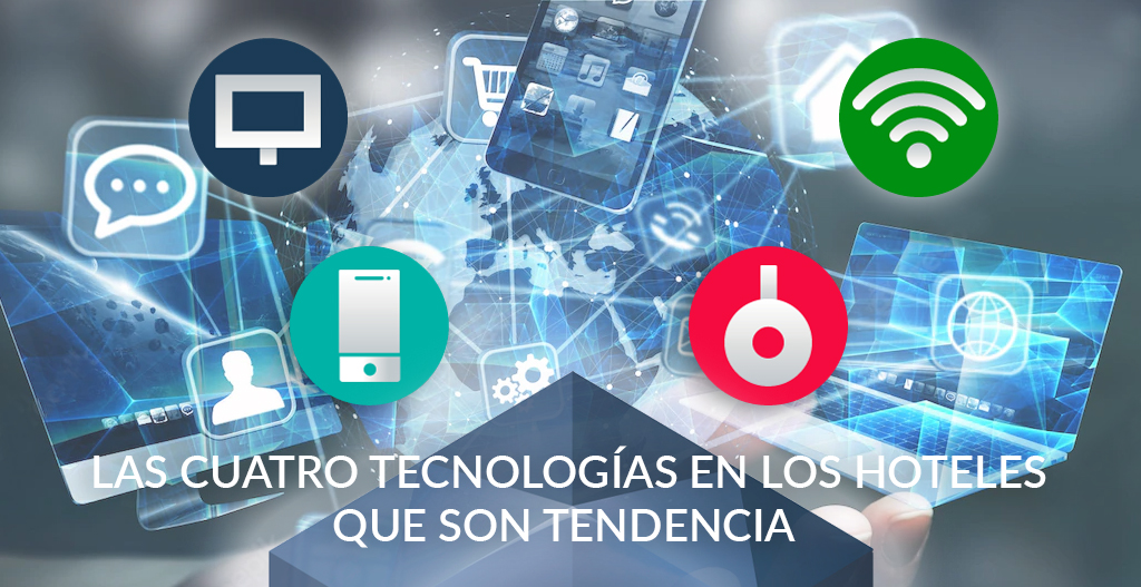 Soluciones tecnológicas para hoteles | Tendencias tecnológicas en hostelería